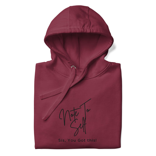 Note to Self. Sis, You Got This Hoodie