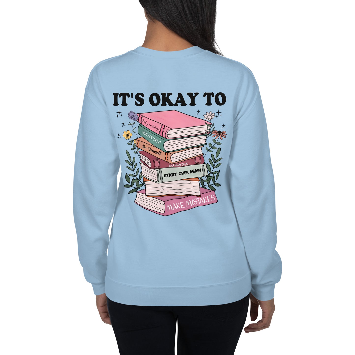 Light blue Mental Health awareness sweatshirt with book graphic and It's Oaky on the back