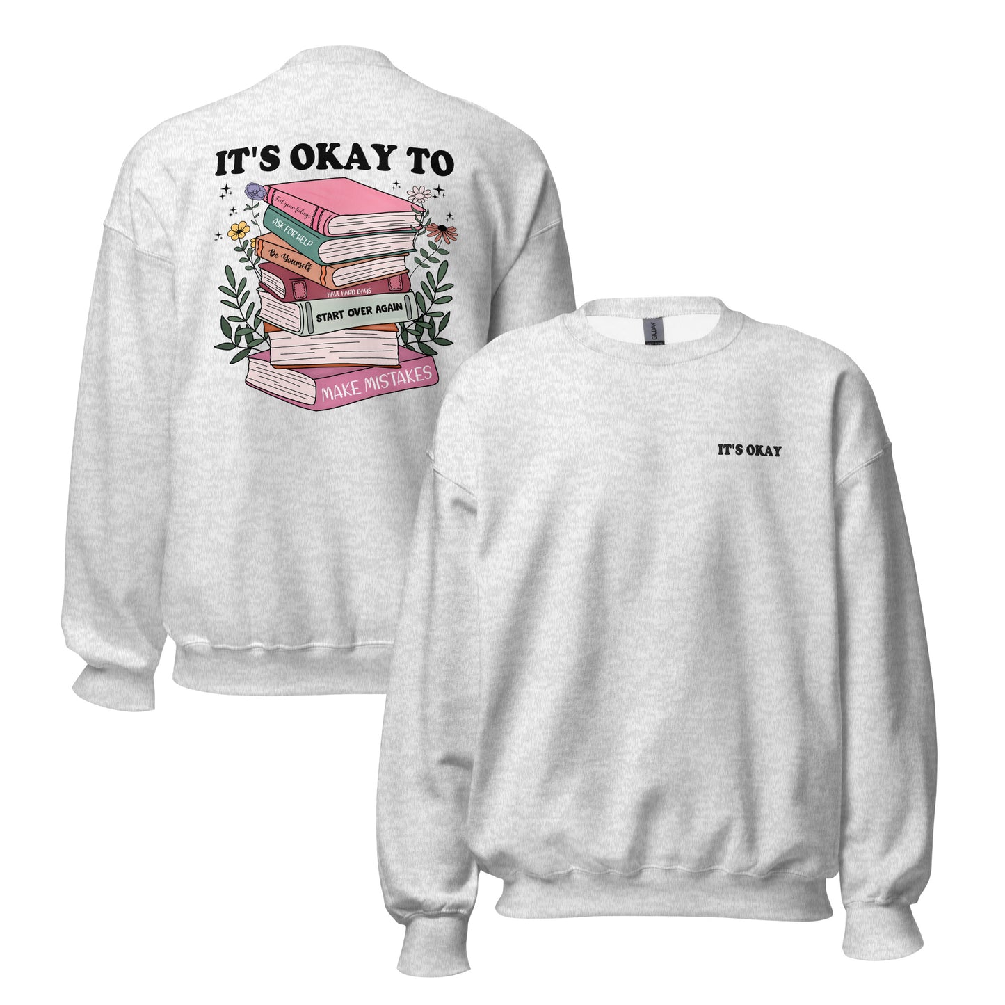 Gray sweatshirt with motivational text  "it's Okay to start over, make mistakes, etc. and book graphic front and back on a white background 
