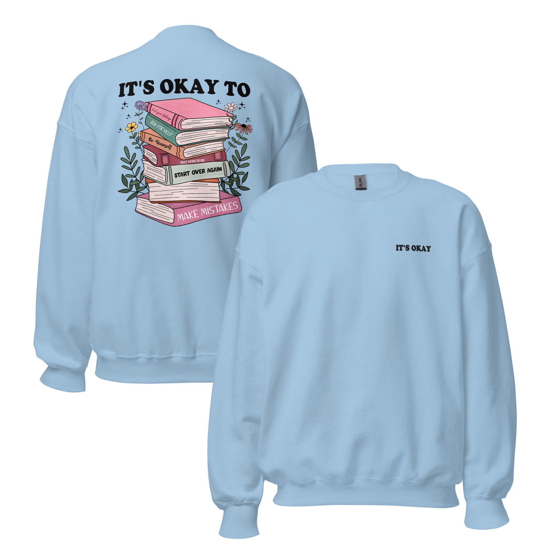Light blue "It's Okay" sweatshirt featuring a graphic design and text on the back, displayed both front and back on a white background.