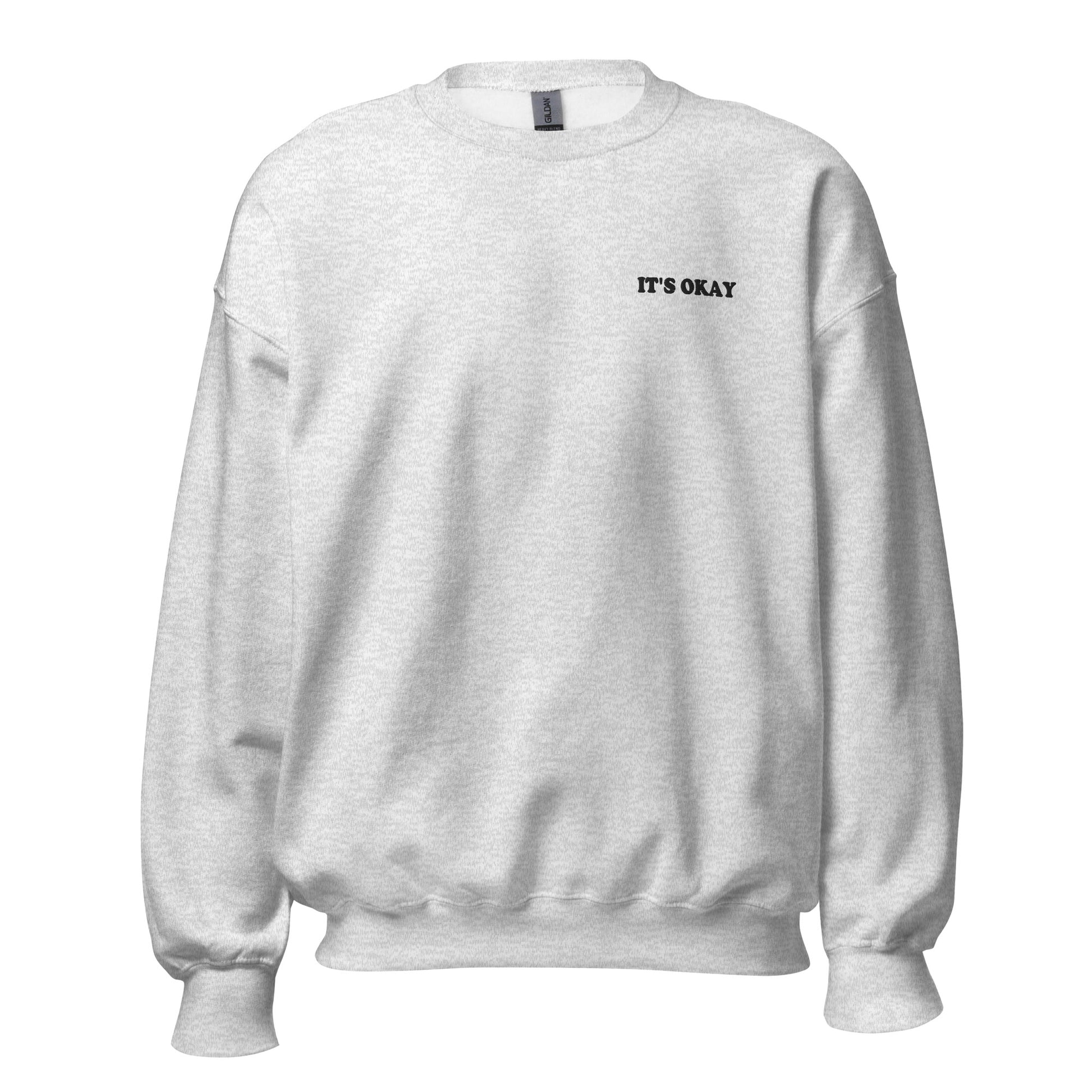 Gray sweatshirt with embroidered 'IT'S OKAY' text on a white background