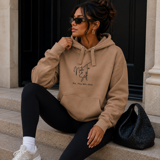 Note to Self. Sis, You Got This Hoodie