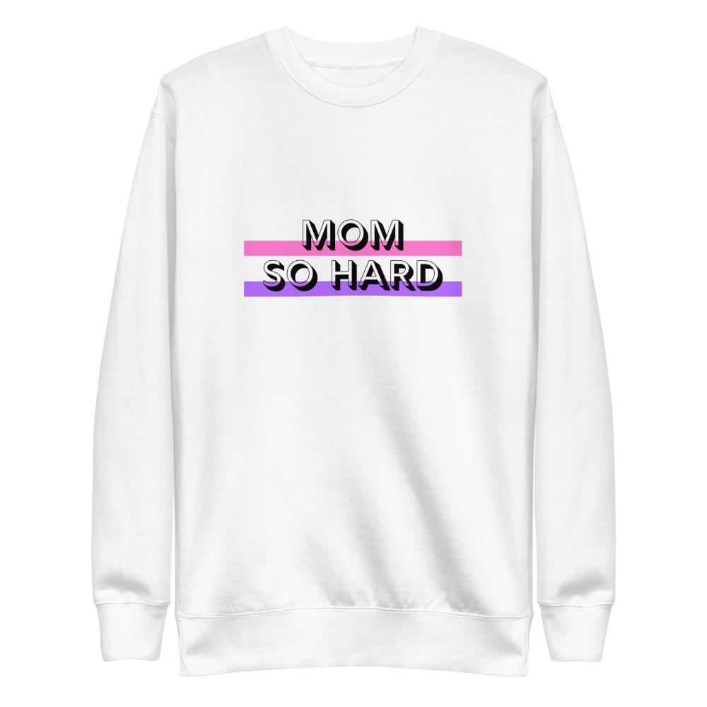 Mom-So-Hard-Pullover-unisex-fleece-pullover-white